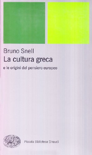 La cultura greca e le origini del pensiero europeo (Piccola biblioteca Einaudi. Nuova serie) von Einaudi