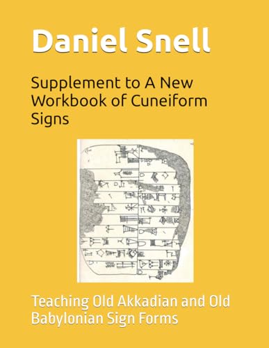 Supplement to A New Workbook of Cuneiform Signs: Teaching Old Akkadian and Old Babylonian Sign Forms