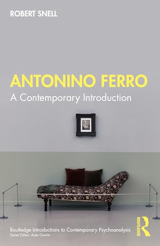 Antonino Ferro: A Contemporary Introduction (Routledge Introductions to Contemporary Psychoanalysis)