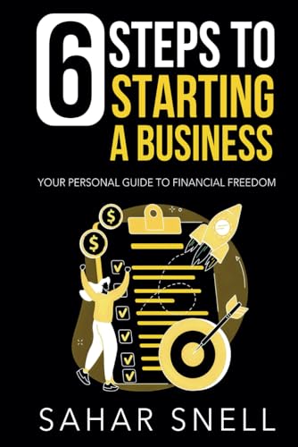 6 Steps to Starting a Business: Your Personal Guide to Financial Freedom von ISBN Services