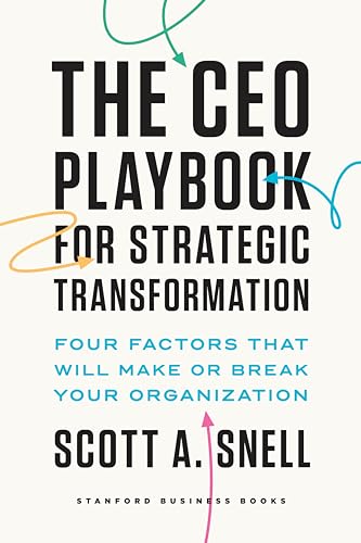 The CEO Playbook for Strategic Transformation: Four Factors That Will Make or Break Your Organization von Stanford Business Books,US