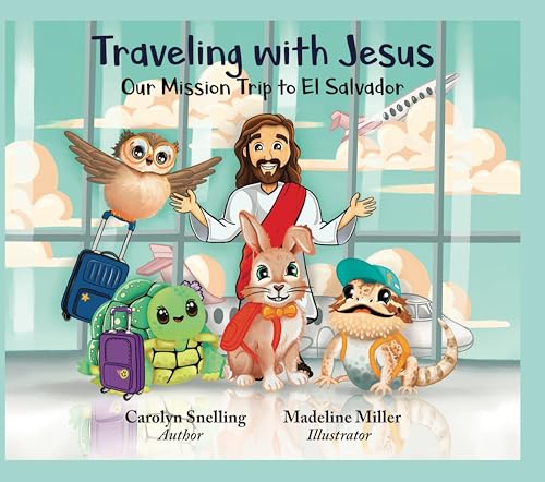 Traveling With Jesus: Our Mission Trip to El Salvador von Carpenter's Son Publishing
