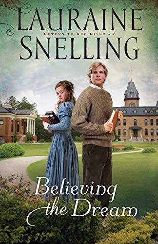 Believing the Dream (Return to Red River, 2, Band 2) von Bethany House Publishers