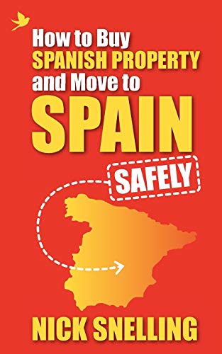 How to Buy Spanish Property and Move to Spain ... Safely von Summertime Publishing