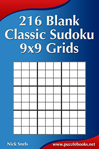 216 Blank Classic Sudoku 9x9 Grids (Blank Sudoku Grids) von CreateSpace Independent Publishing Platform