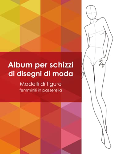 Album per schizzi di disegni di moda - Modelli di figure femminili in passerella Album per schizzi di disegni di moda - Modelli di figure femminili in passerella von Independently published