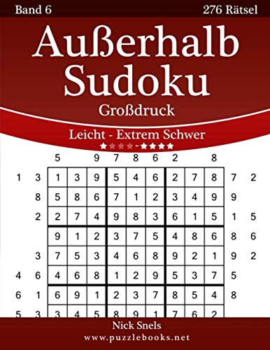 Außerhalb-Sudoku Großdruck - Leicht bis Extrem Schwer - Band 6 - 276 Rätsel Außerhalb-Sudoku Großdruck - Leicht bis Extrem Schwer - Band 6 - 276 Rätsel von Independently published