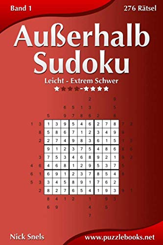Außerhalb-Sudoku - Leicht bis Extrem Schwer - Band 1 - 276 Rätsel Außerhalb-Sudoku - Leicht bis Extrem Schwer - Band 1 - 276 Rätsel von Independently published
