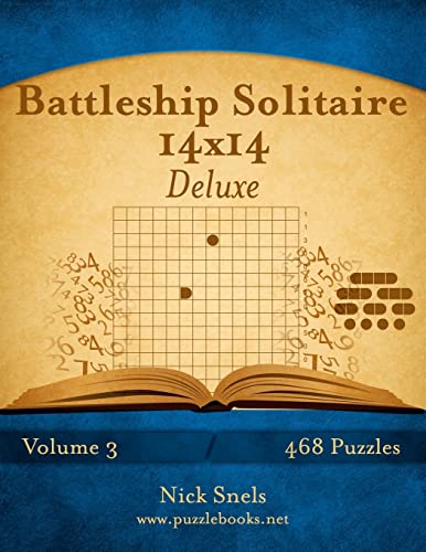 Battleship Solitaire 14x14 Deluxe - Volume 3 - 468 Logic Puzzles Battleship Solitaire 14x14 Deluxe - Volume 3 - 468 Logic Puzzles von CREATESPACE