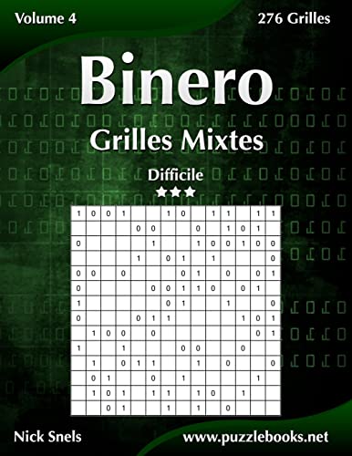 Binero Grilles Mixtes - Difficile - Volume 4 - 276 Grilles Binero Grilles Mixtes - Difficile - Volume 4 - 276 Grilles von CREATESPACE