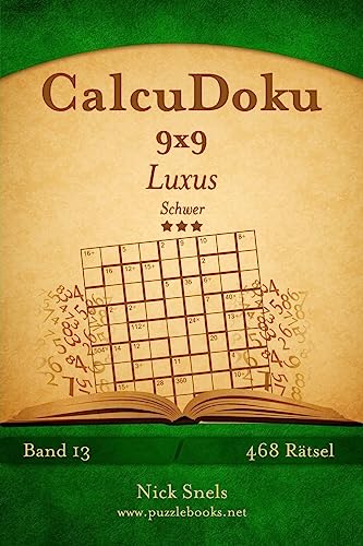 CalcuDoku 9x9 Luxus - Schwer - Band 13 - 468 Rätsel