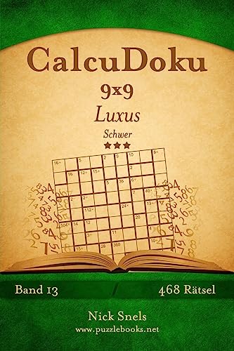 CalcuDoku 9x9 Luxus - Schwer - Band 13 - 468 Rätsel CalcuDoku 9x9 Luxus - Schwer - Band 13 - 468 Rätsel