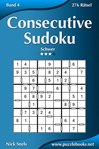 Consecutive Sudoku - Schwer - Band 4 - 276 Rätsel Consecutive Sudoku - Schwer - Band 4 - 276 Rätsel von CREATESPACE