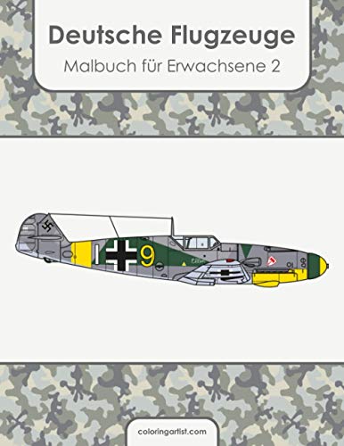 Deutsche Flugzeuge Malbuch für Erwachsene 2 Deutsche Flugzeuge Malbuch für Erwachsene 2