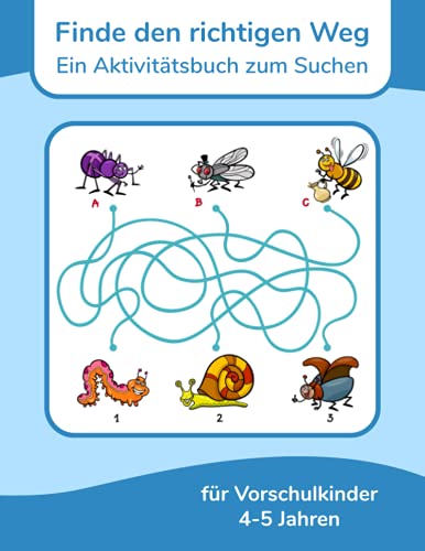 Finde den richtigen Weg - Ein Aktivitätsbuch zum Suchen für Vorschulkinder 4-5 Jahren von Independently published