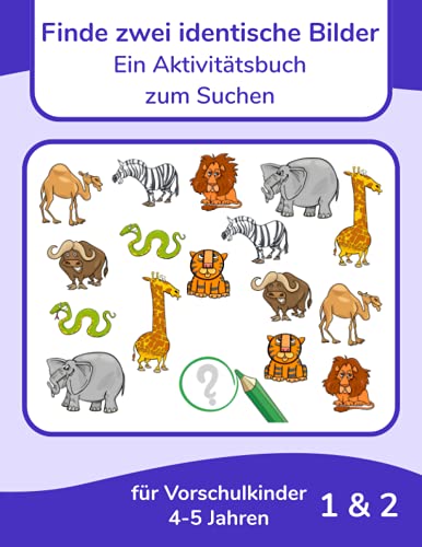 Finde zwei identische Bilder - Ein Aktivitätsbuch zum Suchen für Vorschulkinder 4-5 Jahren 1 & 2 Finde zwei identische Bilder - Ein Aktivitätsbuch zum Suchen für Vorschulkinder 4-5 Jahren 1 & 2 von Independently published