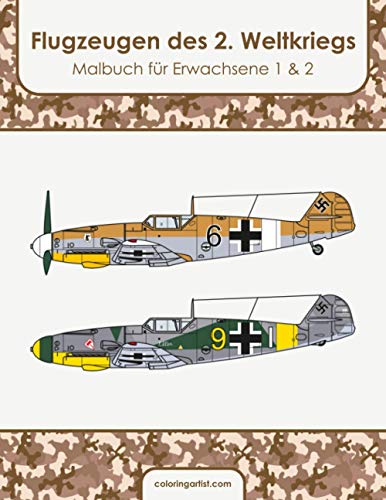 Flugzeugen des 2. Weltkriegs Malbuch für Erwachsene 1 & 2 von Independently published