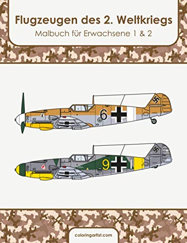Flugzeugen des 2. Weltkriegs Malbuch für Erwachsene 1 & 2 Flugzeugen des 2. Weltkriegs Malbuch für Erwachsene 1 & 2 von Independently published