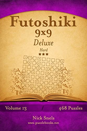 Futoshiki 9x9 Deluxe - Hard - Volume 13 - 468 Logic Puzzles Futoshiki 9x9 Deluxe - Hard - Volume 13 - 468 Logic Puzzles von CREATESPACE