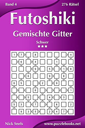 Futoshiki Gemischte Gitter - Schwer - Band 4 - 276 Rätsel