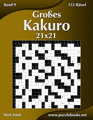 Großes Kakuro 21x21 - Band 9 - 153 Rätsel