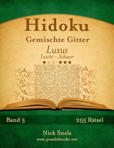 Hidoku Gemischte Gitter Luxus - Leicht bis Schwer - Band 5 - 255 Rätsel von CREATESPACE