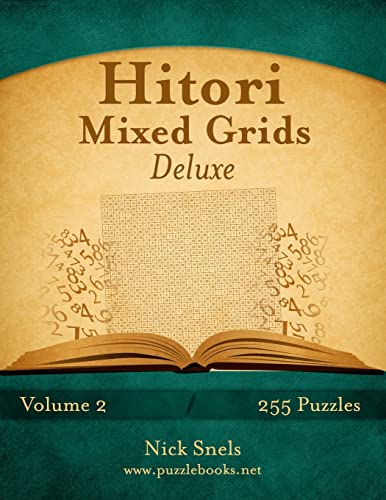 Hitori Mixed Grids Deluxe - Volume 2 - 255 Logic Puzzles Hitori Mixed Grids Deluxe - Volume 2 - 255 Logic Puzzles von CREATESPACE