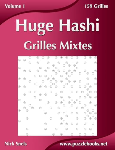 Huge Hashi Grilles Mixtes - Volume 1 - 159 Grilles Huge Hashi Grilles Mixtes - Volume 1 - 159 Grilles von CREATESPACE