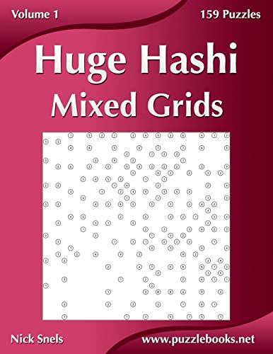 Huge Hashi Mixed Grids - Volume 1 - 159 Puzzles Huge Hashi Mixed Grids - Volume 1 - 159 Puzzles von CREATESPACE