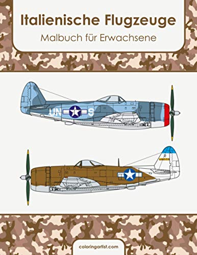 Italienische Flugzeuge Malbuch für Erwachsene Italienische Flugzeuge Malbuch für Erwachsene von Independently published