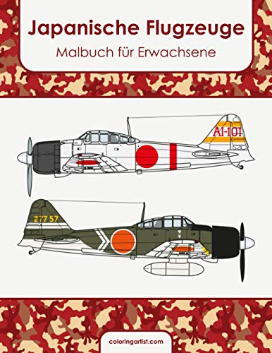 Japanische Flugzeuge Malbuch für Erwachsene Japanische Flugzeuge Malbuch für Erwachsene von Independently published