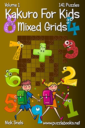 Kakuro For Kids Mixed Grids - Volume 1 - 141 Puzzles