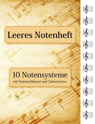 Leeres Notenheft - 10 Notensysteme mit Notenschlüssel und Taktstrichen Leeres Notenheft - 10 Notensysteme mit Notenschlüssel und Taktstrichen von Independently published