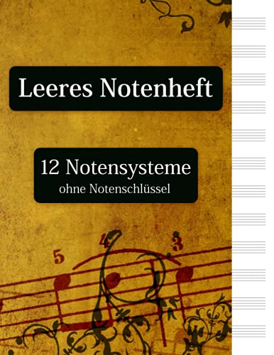 Leeres Notenheft - 12 Notensysteme ohne Notenschlüssel Leeres Notenheft - 12 Notensysteme ohne Notenschlüssel