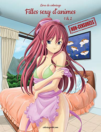 Livre de coloriage Filles sexy d'anime non-censurées 1 & 2 Livre de coloriage Filles sexy d'anime non-censurées 1 & 2 von Nconsulting