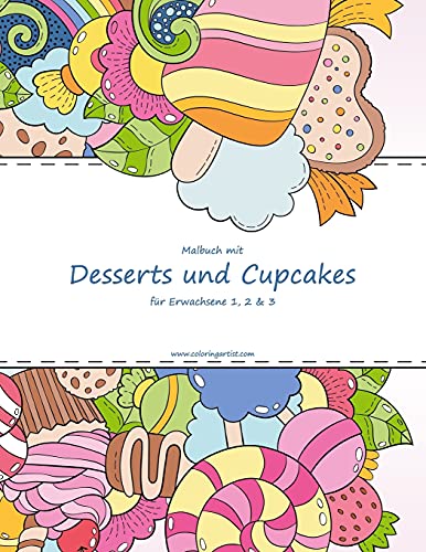 Malbuch mit Desserts und Cupcakes für Erwachsene 1, 2 & 3 Malbuch mit Desserts und Cupcakes für Erwachsene 1, 2 & 3 von CREATESPACE