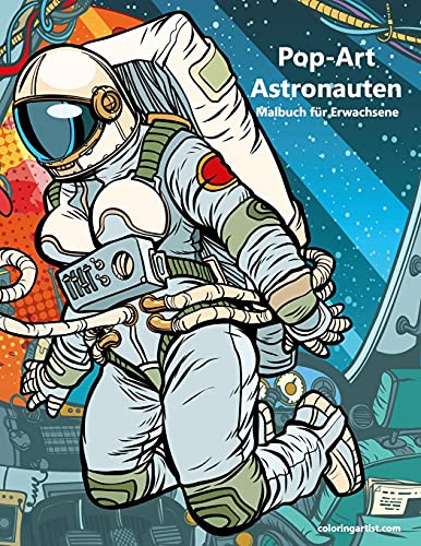 Malbuch mit Pop-Art Astronauten für Erwachsene 1 Malbuch mit Pop-Art Astronauten für Erwachsene 1 von CREATESPACE