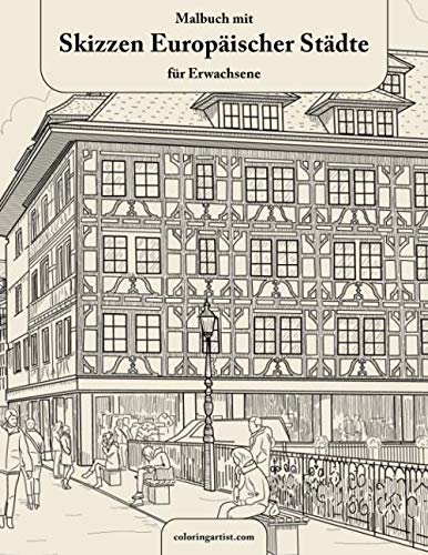 Malbuch mit Skizzen europäischer Städte für Erwachsene Malbuch mit Skizzen europäischer Städte für Erwachsene