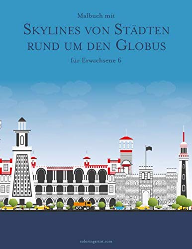 Malbuch mit Skylines von Städten rund um den Globus für Erwachsene 6 Malbuch mit Skylines von Städten rund um den Globus für Erwachsene 6 von Independently published