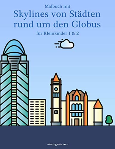 Malbuch mit Skylines von Städten rund um den Globus für Kleinkinder 1 & 2 Malbuch mit Skylines von Städten rund um den Globus für Kleinkinder 1 & 2 von Independently published