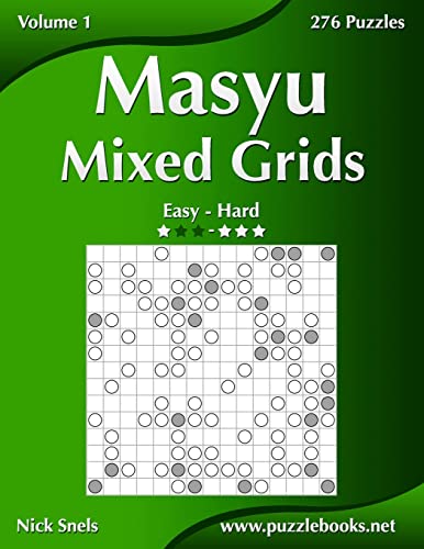 Masyu Mixed Grids - Easy to Hard - Volume 1 - 276 Puzzles