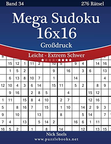 Mega Sudoku 16x16 Großdruck - Leicht bis Extrem Schwer - Band 34 - 276 Rätsel