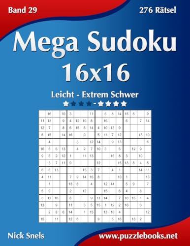 Mega Sudoku 16x16 - Leicht bis Extrem Schwer - Band 29 - 276 Rätsel