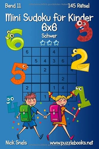 Mini Sudoku 6x6 für Kinder - Schwer - Band 11 - 145 Rätsel (Sudoku für Kinder, Band 11) von Independently published