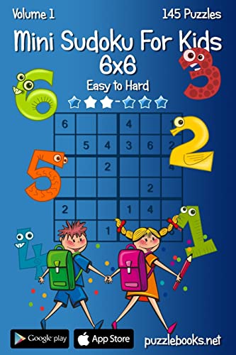Mini Sudoku For Kids 6x6 - Easy to Hard - Volume 1 - 145 Puzzles von CreateSpace Independent Publishing Platform