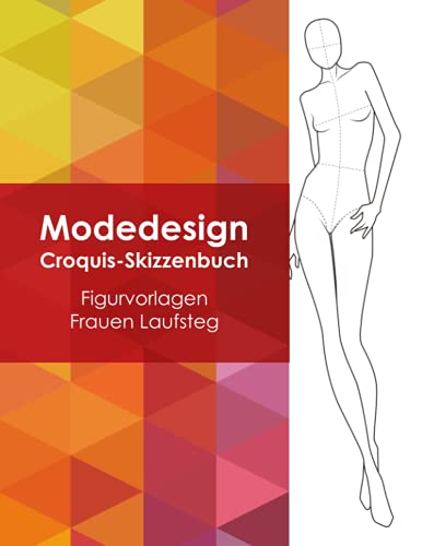 Modedesign Croquis-Skizzenbuch - Figurvorlagen Frauen Laufsteg von Independently published
