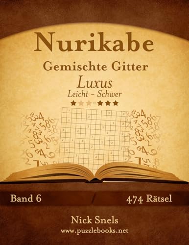 Nurikabe Gemischte Gitter Luxus - Leicht bis Schwer - Band 6 - 474 Rätsel