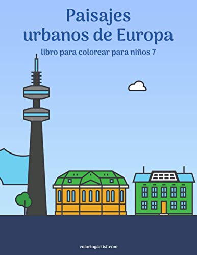 Paisajes urbanos de Europa libro para colorear para niños 7 Paisajes urbanos de Europa libro para colorear para niños 7 von Independently published