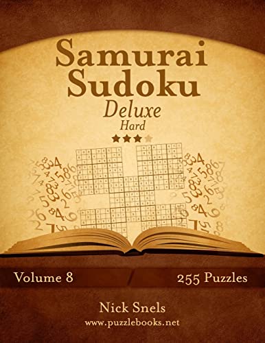 Samurai Sudoku Deluxe - Hard - Volume 8 - 255 Logic Puzzles Samurai Sudoku Deluxe - Hard - Volume 8 - 255 Logic Puzzles von CREATESPACE