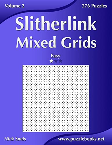 Slitherlink Mixed Grids - Easy - Volume 2 - 276 Puzzles Slitherlink Mixed Grids - Easy - Volume 2 - 276 Puzzles von CREATESPACE